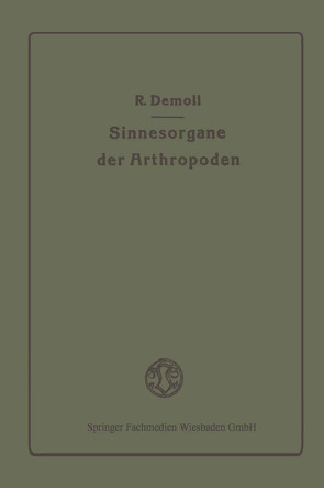 Die Sinnesorgane der Arthropoden ihr Bau und ihre Funktion von Demoll,  Reinhold