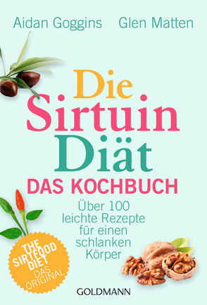 Die Sirtuin-Diät – Das Kochbuch von Dam,  Gaby van, Goggins,  Aidan, Matten,  Glen