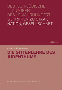 Die Sittenlehre des Judenthums andern Bekenntnissen gegenüber von Grünebaum,  Elias, Wilke,  Carsten