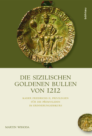 Die Sizilischen Goldenen Bullen von 1212 von Wihoda,  Martin