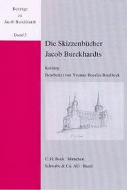 Die Skizzenbücher Jacob Burckhardts von Boerlin-Brodbeck,  Yvonne