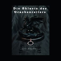 Die Sklavin des Drachenreiters – Hörbuch Download von Noß,  Ilona, Skydla,  Lisa