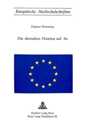 Die slavischen Nomina auf -ba von Flemming,  Dagmar