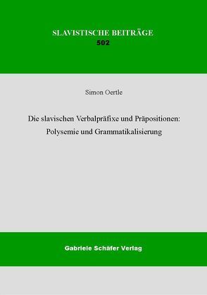 Die slavischen Verbalpräfixe und Präpositionen: Polysemie und Grammatikalisierung von Oertle,  Simon