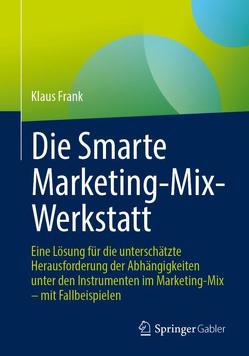 Die Smarte Marketing-Mix-Werkstatt von Frank,  Klaus