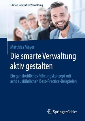 Die smarte Verwaltung aktiv gestalten von Meyer,  Matthias