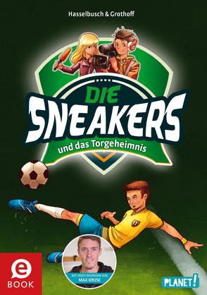 Die Sneakers 1: und das Torgeheimnis von Grothoff,  Stefan, Hasselbusch,  Birgit, Zapf