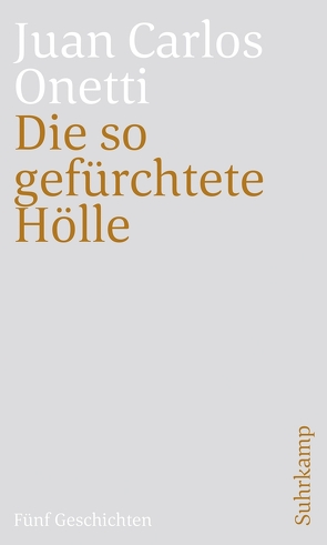 Die so gefürchtete Hölle von Becker,  Svenja, Dormagen,  Jürgen, Onetti,  Juan Carlos