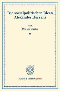 Die socialpolitischen Ideen Alexander Herzens. von Sperber,  Otto von