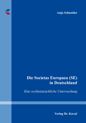 Die Societas Europaea (SE) in Deutschland von Schneider,  Anja