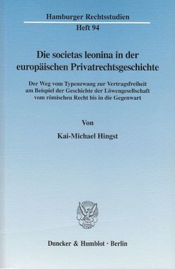 Die societas leonina in der europäischen Privatrechtsgeschichte. von Hingst,  Kai-Michael
