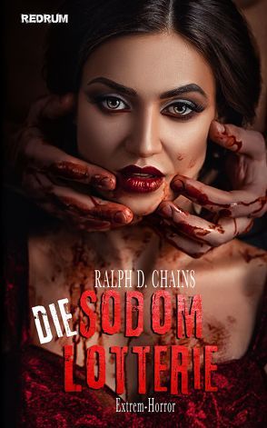 Die Sodom Lotterie von Chains,  Ralph D.