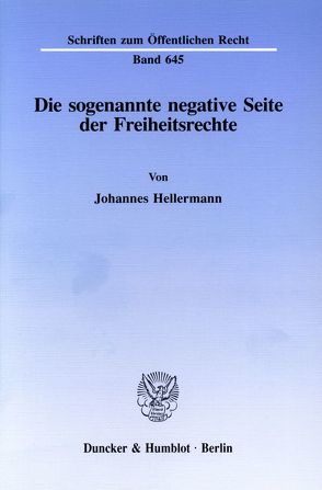 Die sogenannte negative Seite der Freiheitsrechte. von Hellermann,  Johannes
