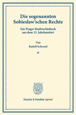 Die sogenannten Sobieslaw’schen Rechte. von Schranil,  Rudolf