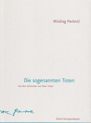 Die sogenannten Toten von Pavlović,  Miodrag, Urban,  Peter