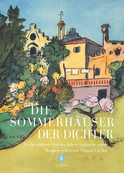 Die Sommerhäuser der Dichter von Alexander Menden, Gustav Seibt, Hans-Josef Küpper, Jens Bisky, Joseph Hanimann, Lardon,  Thomas, Mara Delius, Nicolas Freund, Peter Richter, Reinhard J. Brembeck, Silke Bigalke, Sonja Zekri, Thomas Lardon, Thomas Steinfeld, Tim Neshitov, Ulrike Nimz, Volker,  Michels