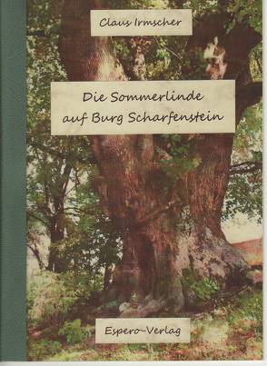 Die Sommerlinde auf Burg Scharfenstein von Irmscher,  Claus