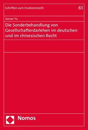 Die Sonderbehandlung von Gesellschafterdarlehen im deutschen und im chinesischen Recht von Yu,  Jianan