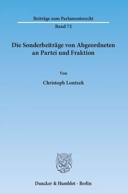 Die Sonderbeiträge von Abgeordneten an Partei und Fraktion. von Lontzek,  Christoph