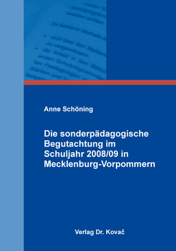 Die sonderpädagogische Begutachtung im Schuljahr 2008/09 in Mecklenburg-Vorpommern von Schöning,  Anne