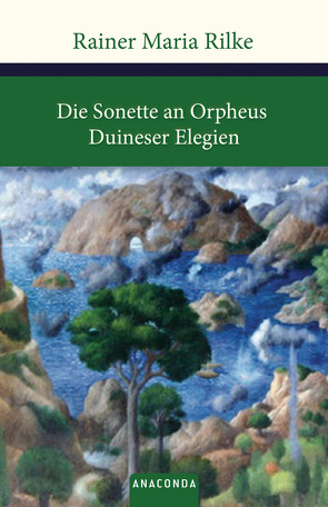 Die Sonette an Orpheus / Duineser Elegien von Rilke,  Rainer Maria