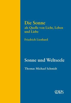 Die Sonne als Quelle von Licht, Leben und Liebe von Lienhard,  Friedrich, Schmidt,  Thomas M.