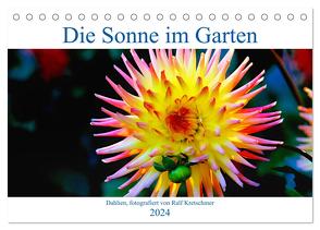 Die Sonne im Garten – Dahlien, fotografiert von Ralf Kretschmer. (Tischkalender 2024 DIN A5 quer), CALVENDO Monatskalender von Kretschmer,  Ralf
