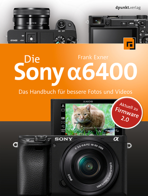 Die Sony Alpha 6400 von Exner,  Frank