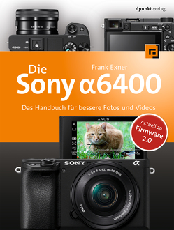 Die Sony Alpha 6400 von Exner,  Frank