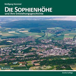 Die Sophienhöhe und ihre Entstehungsgeschichte von Hommel,  Wolfgang