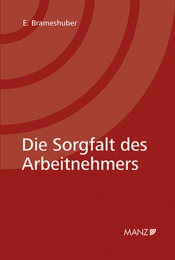 Die Sorgfalt des Arbeitnehmers von Brameshuber,  Elisabeth