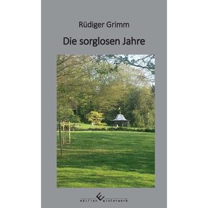 Die sorglosen Jahre von Grimm,  Rüdiger