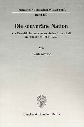 Die souveräne Nation. von Krause,  Skadi