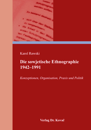 Die sowjetische Ethnographie 1942–1991 von Rawski,  Karol