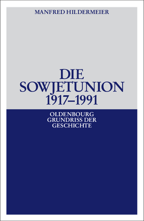 Die Sowjetunion 1917-1991 von Hildermeier,  Manfred