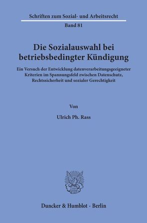 Die Sozialauswahl bei betriebsbedingter Kündigung. von Rass,  Ulrich P.