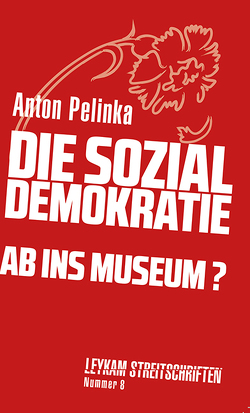 Die Sozialdemokratie – ab ins Museum? von Pelinka,  Anton