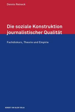 Die soziale Konstruktion journalistischer Qualität von Reineck,  Dennis