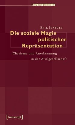 Die soziale Magie politischer Repräsentation von Jentges,  Erik