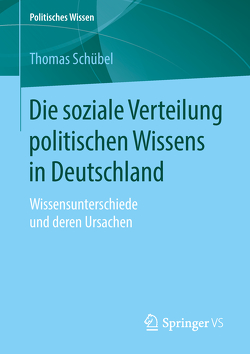 Die soziale Verteilung politischen Wissens in Deutschland von Schübel,  Thomas