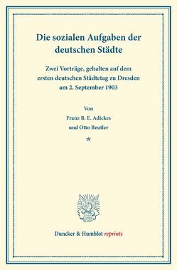 Die sozialen Aufgaben von Adickes,  Franz B. E., Beutler,  Otto