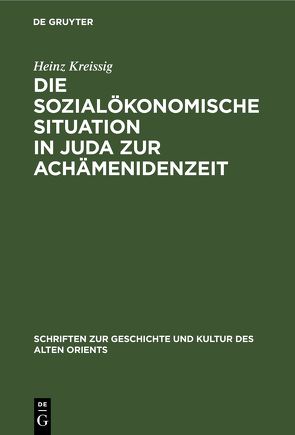 Die sozialökonomische Situation in Juda zur Achämenidenzeit von Kreißig,  Heinz