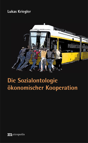 Die Sozialontologie ökonomischer Kooperation von Kriegler,  Lukas