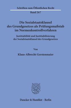 Die Sozialstaatsklausel des Grundgesetzes als Prüfungsmaßstab im Normenkontrollverfahren. von Gerstenmaier,  Klaus-Albrecht