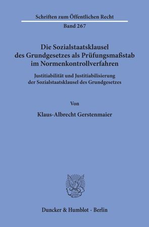 Die Sozialstaatsklausel des Grundgesetzes als Prüfungsmaßstab im Normenkontrollverfahren. von Gerstenmaier,  Klaus-Albrecht