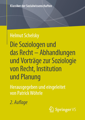 Die Soziologen und das Recht – Abhandlungen und Vorträge zur Soziologie von Recht, Institution und Planung von Schelsky,  Helmut