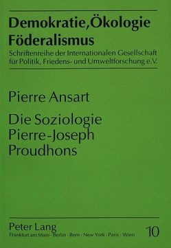 Die Soziologie Pierre-Joseph Proudhons von Roemheld,  Lutz