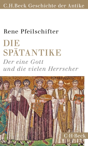 Die Spätantike von Pfeilschifter,  Rene