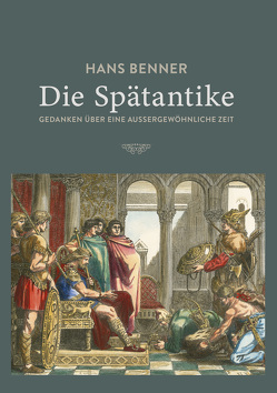 Die Spätantike von Benner,  Hans