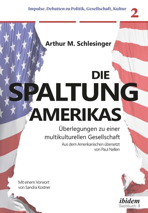 Die Spaltung Amerikas von Kostner,  Sandra, Luft,  Stefan, Manea,  Elham, Nellen,  Paul, Schlesinger,  Arthur M.